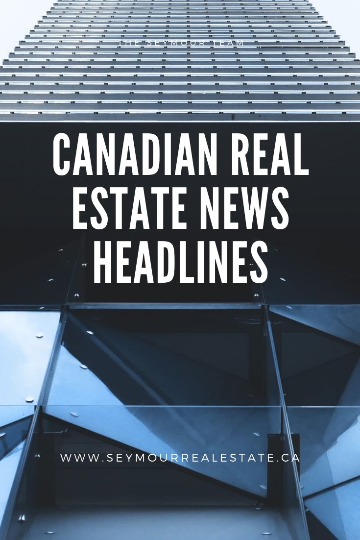 Canadian Real Estate News Headlines (June 3rd 2019) | Jethro Seymour, Top Toronto Real Estate Broker